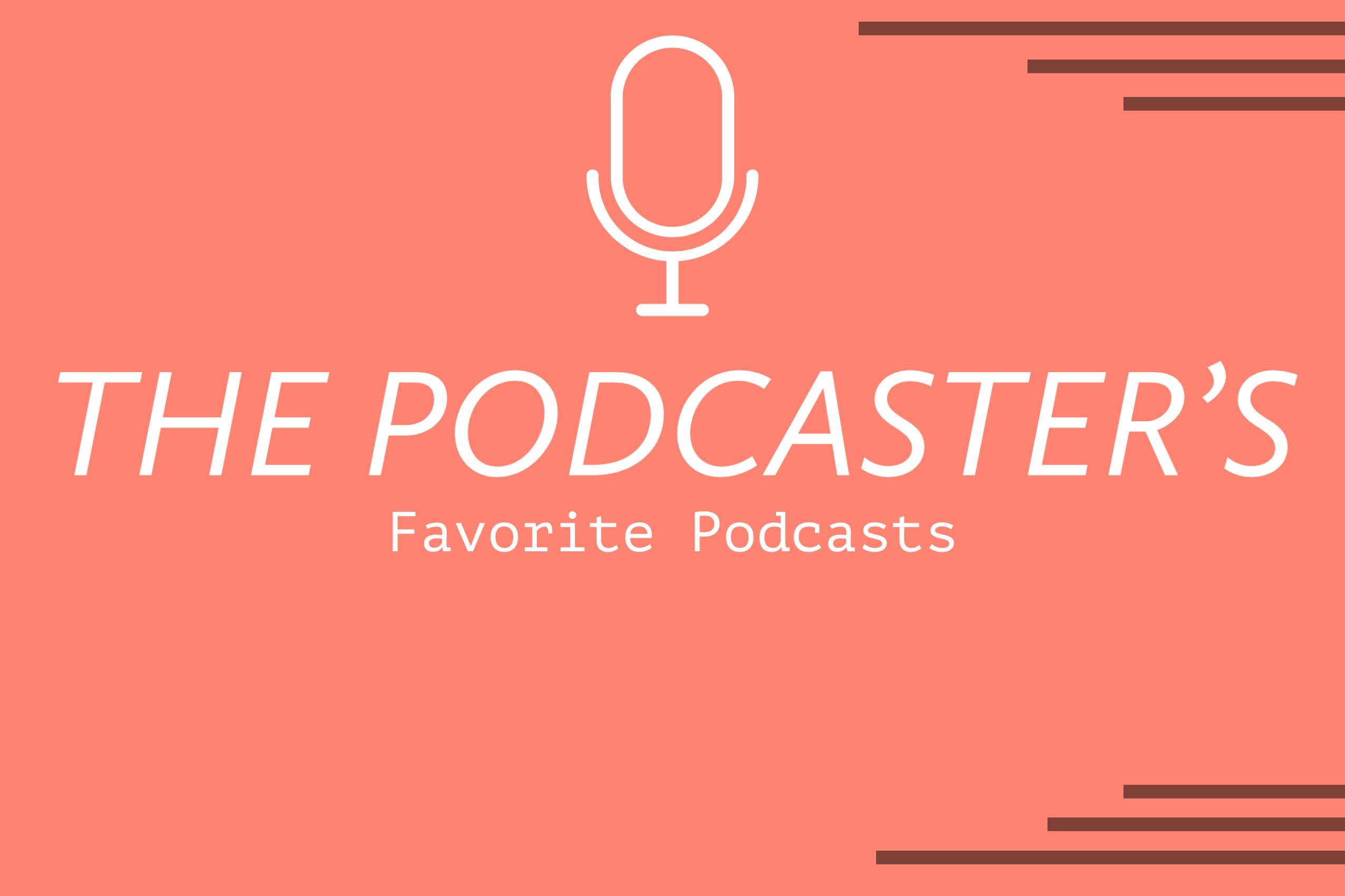 The Podcaster’s Favorite Podcasts