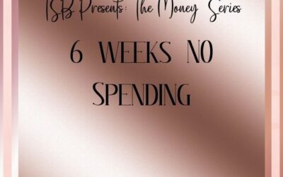 Money Series: 6 Weeks No Spending Starts Now