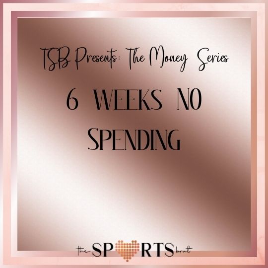 Money Series: 6 Weeks No Spending Starts Now